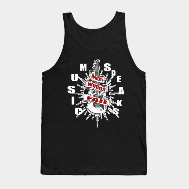 where words fail music speaks guitar | music lovers and dance | pop song Tank Top by stylechoc